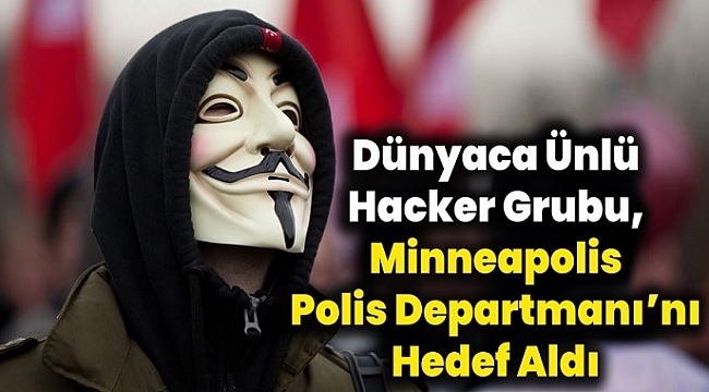 Hacker grubu, Minneapolis Polis Departmanı'nı Hedef Alan Video Paylaştı
