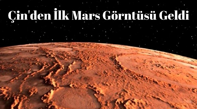 Çin'den İlk Mars Görüntüsü Geldi