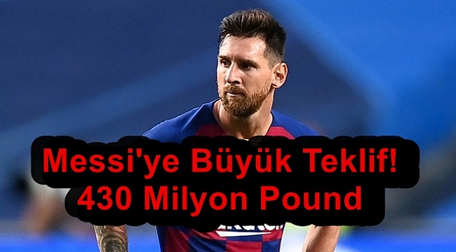 Messi'ye Büyük Teklif! 430 Milyon Pound